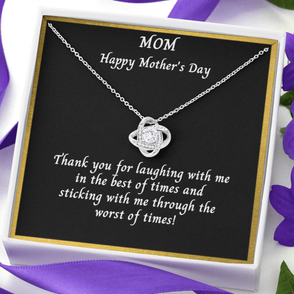 Mom on Mother's Day, Love Knot Necklace, Thank you for laughing with me.