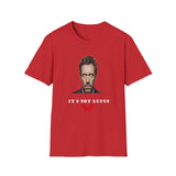 Dr. House Quotes, "It's Not Lupus" T-Shirt