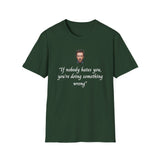 House MD T-Shirt - “If Nobody hates you, you're doing something wrong"