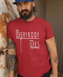Everybody Lies - Gildan Cotton T-Shirt