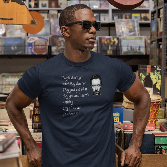 House MD Quote T-Shirt: Dr. House Fan Gift 