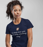 House MD T-Shirt - “If Nobody hates you, you're doing something wrong"